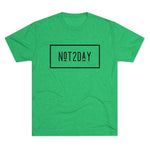 Load image into Gallery viewer, Not2Day - Unisex Tri-Blend Crew Tee
