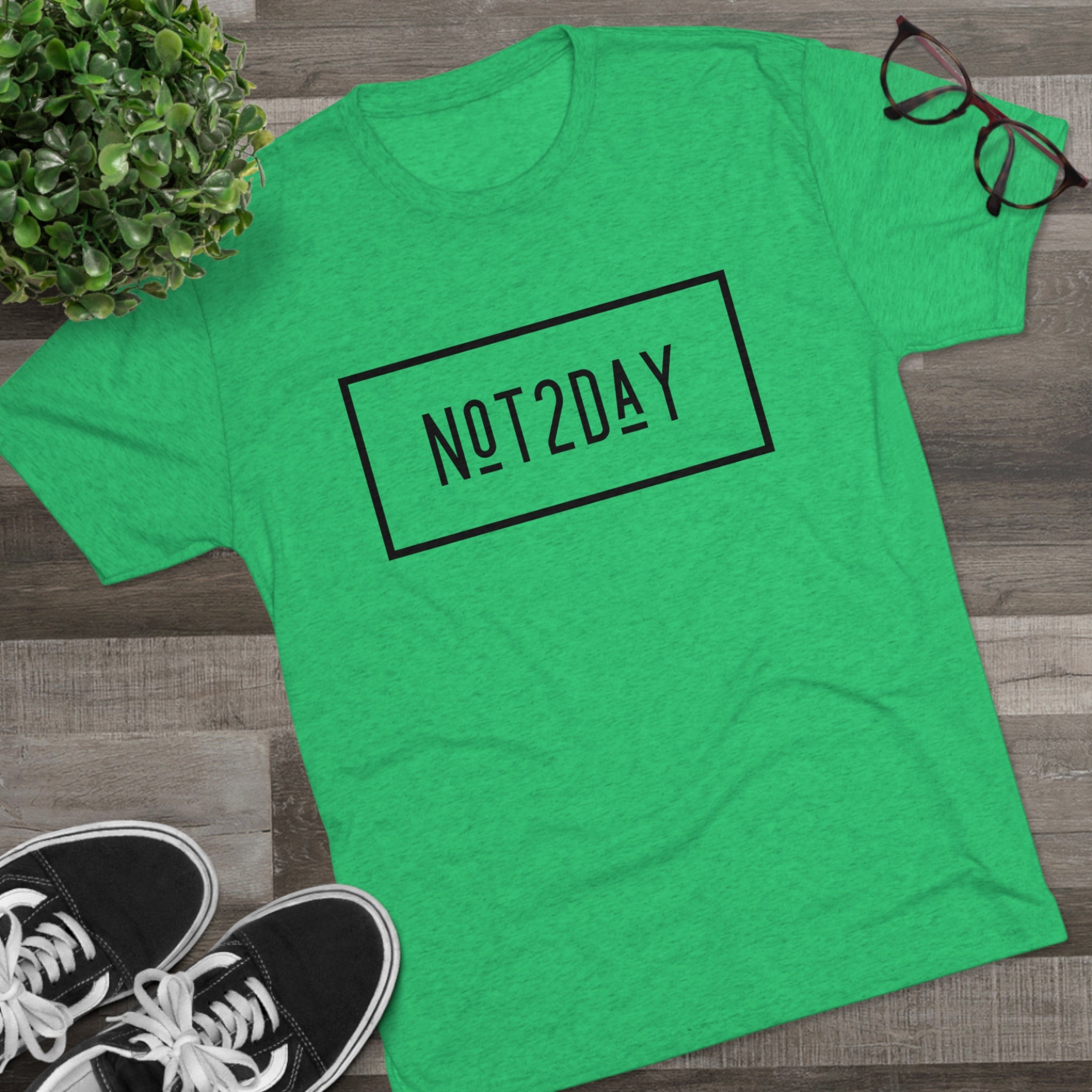 Not2Day - Unisex Tri-Blend Crew Tee