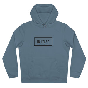 Not2Day - King Hooded Sweatshirt