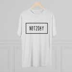 Load image into Gallery viewer, Not2Day - Unisex Tri-Blend Crew Tee
