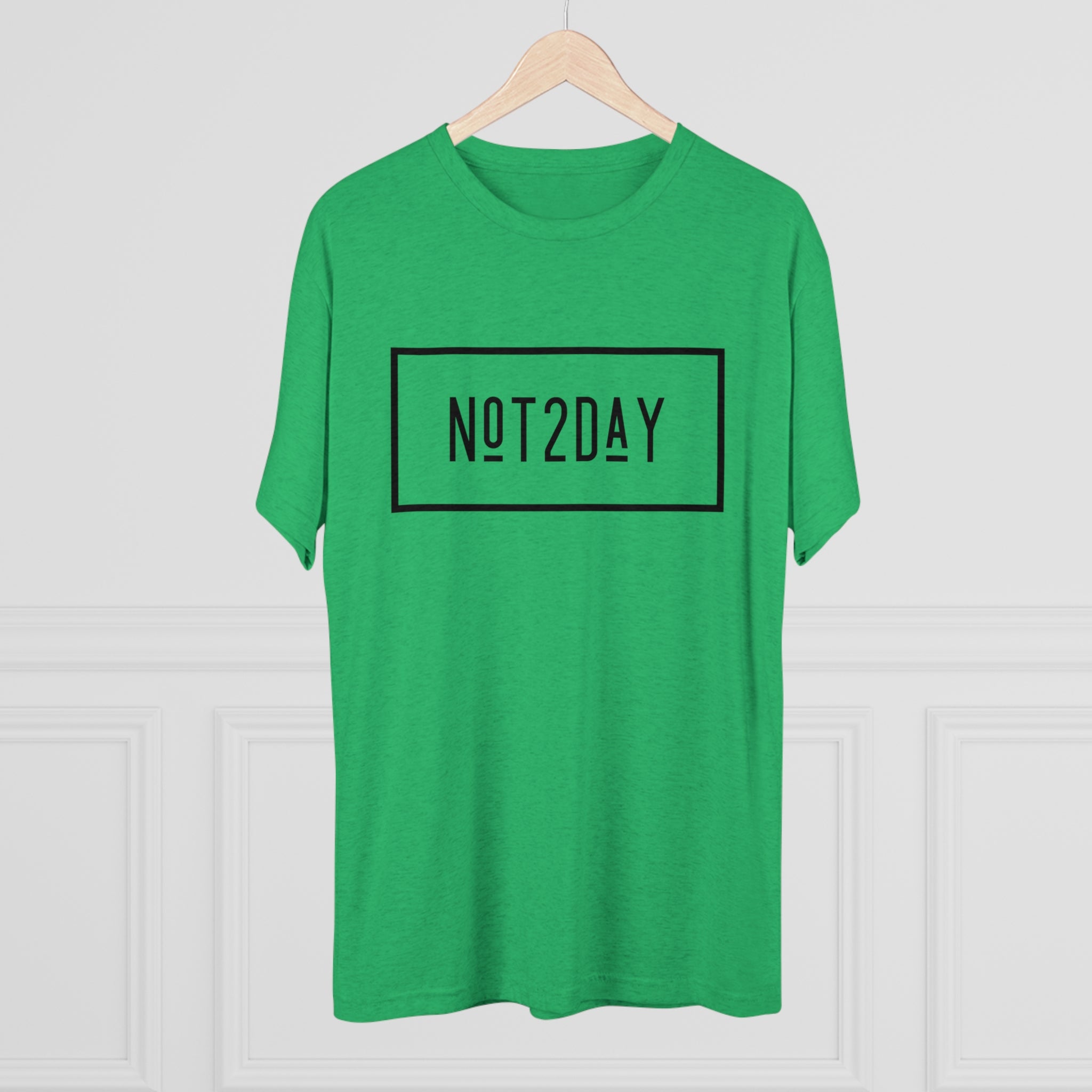 Not2Day - Unisex Tri-Blend Crew Tee