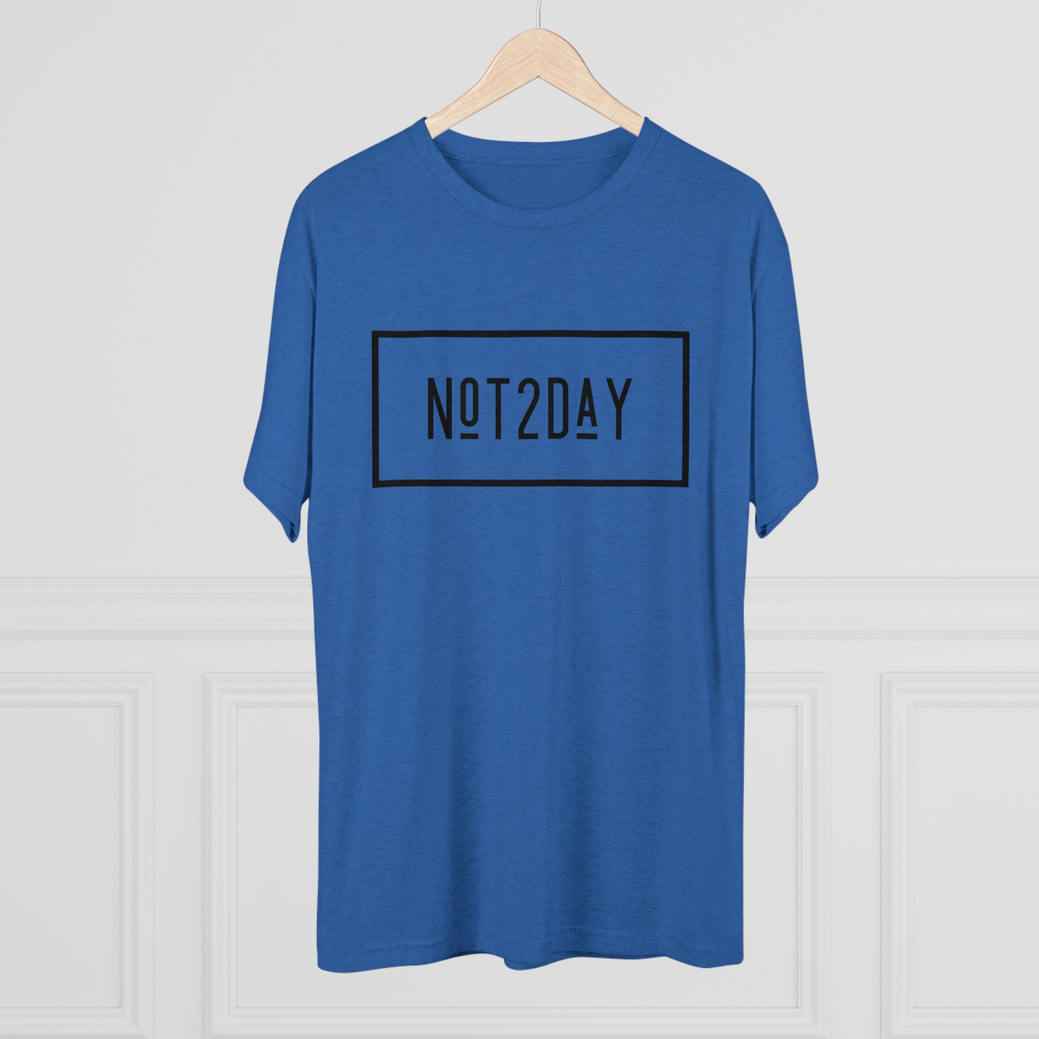 Not2Day - Unisex Tri-Blend Crew Tee