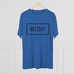 Load image into Gallery viewer, Not2Day - Unisex Tri-Blend Crew Tee
