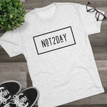 Load image into Gallery viewer, Not2Day - Unisex Tri-Blend Crew Tee
