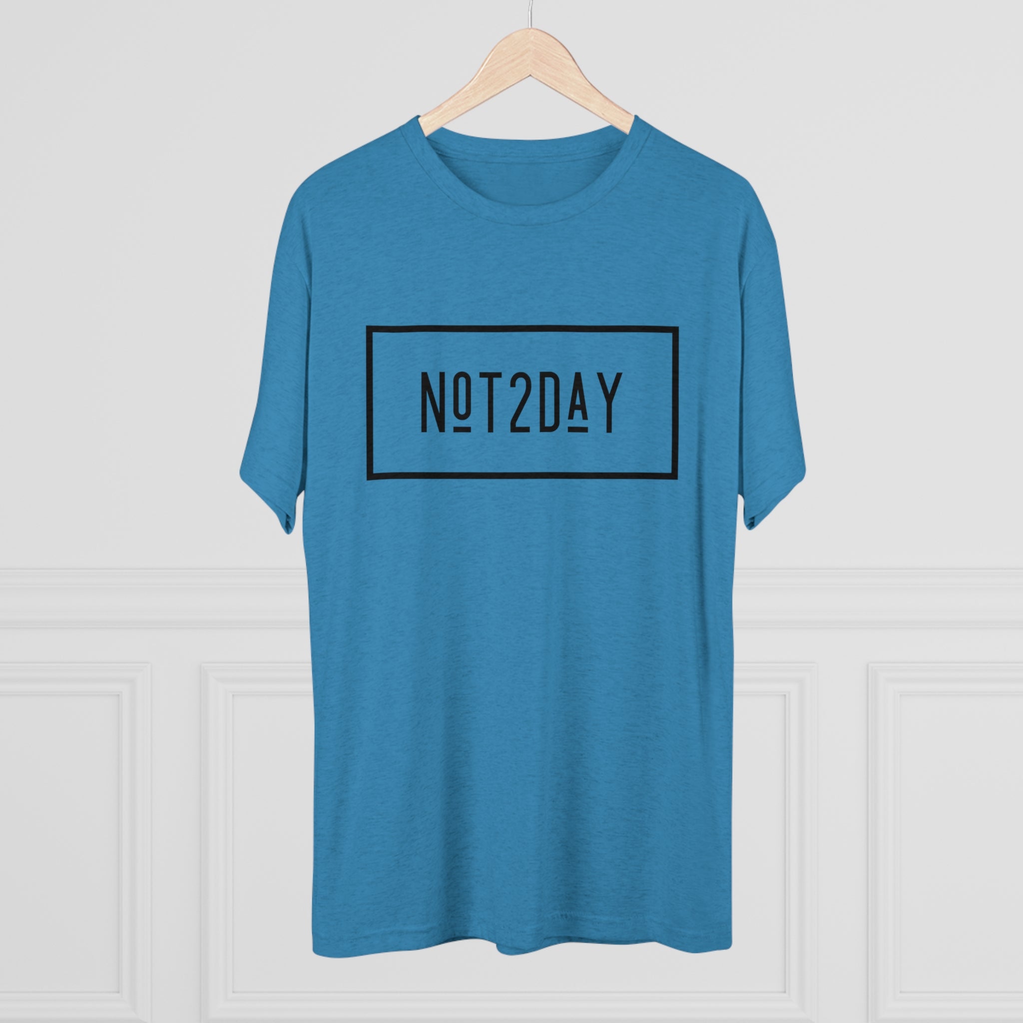 Not2Day - Unisex Tri-Blend Crew Tee